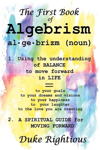 The First Book of Algebrism The Balanced Life