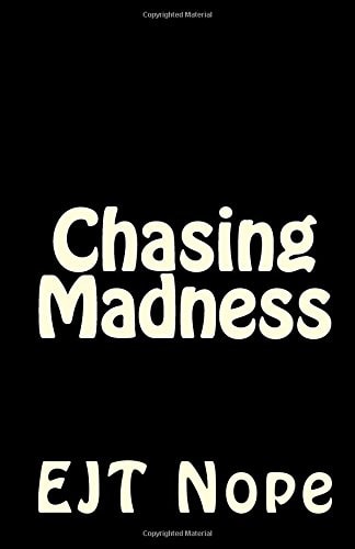Chasing Madness