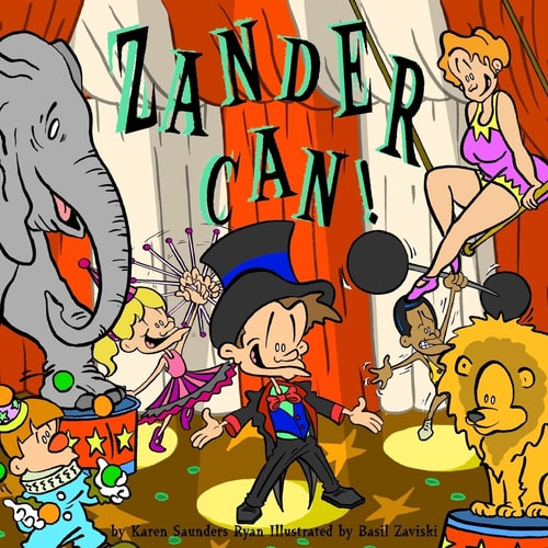 Zander Can! Zander Can! The Adventures of School, Life and Play, Featuring the Amazing Zander.
