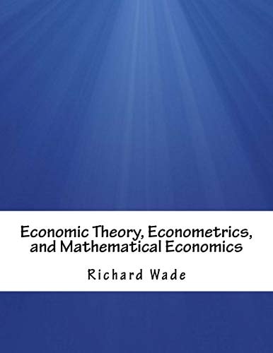 Economic Theory, Econometrics, and Mathematical Economics