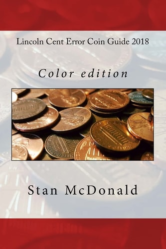 Lincoln Cent Error Coin Guide 2018 Color Edition