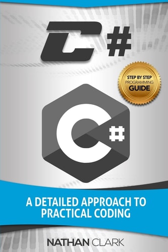 C# A Detailed Approach to Practical Coding