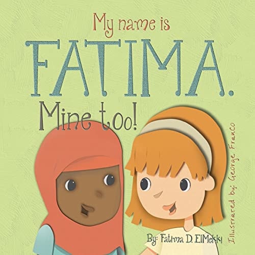 My Name is Fatima. Mine Too!