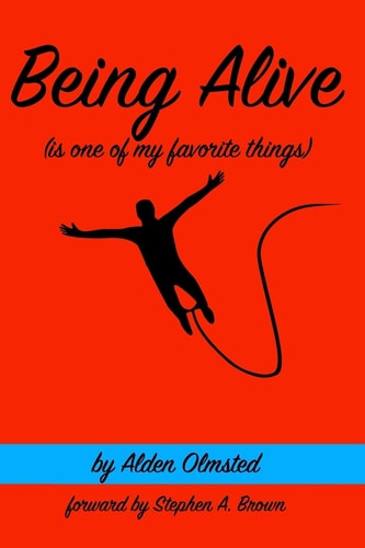 Being Alive (Is One of My Favorite Things) 100 Ways to Make Sure You're Alive