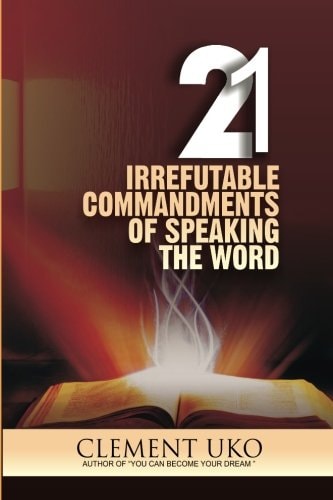 21 Irrefutable Commandments of Speaking the Word