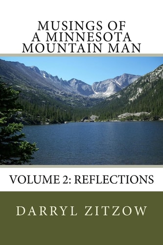 Musings of a Minnesota Mountain Man Volume 2 Reflections