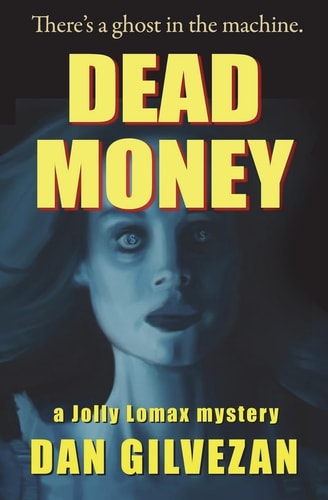 Dead Money A Jolly Lomax Mystery