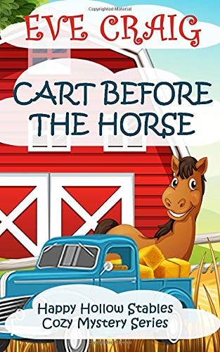 Cart Before The Horse Happy Hollow Stables Cozy Mystery Series
