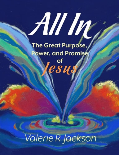 All In The Great Purpose, Power, and Promise of Jesus
