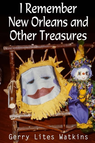 I Remember New Orleans and Other Treasures A Treasure Chest of Memories