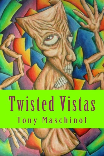 Twisted Vistas Poetic Dissemblage