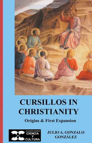 Cursillos in Christianity Origins and First Expansion