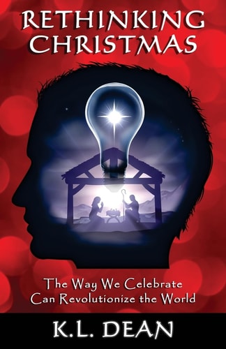 Rethinking Christmas The Way We Celebrate Can Revolutionize the World