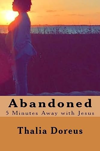 Abandoned 5 Minutes Away with Jesus
