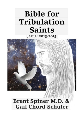 Bible for Tribulation Saints Jesus: 2013 - 2015