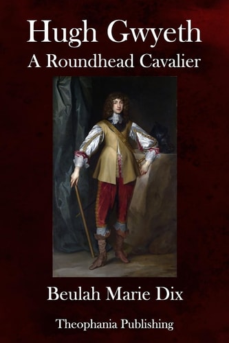 Hugh Gwyeth A Roundhead Cavalier