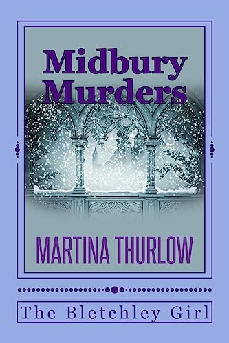 Midbury Murders : Book Three The Bletchley Girl