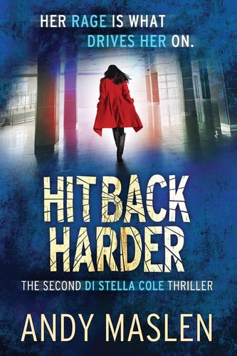 Hit Back Harder The Second DI Stella Cole Thriller