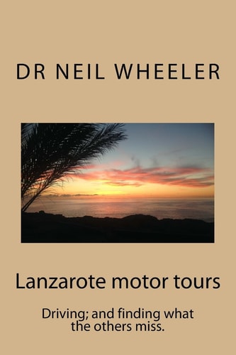 Lanzarote Motor Tours Driving and Finding What Others Miss