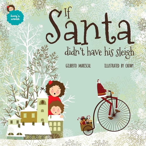 If Santa Didn't Have His Sleigh An Illustated Book for Kids about Christmas