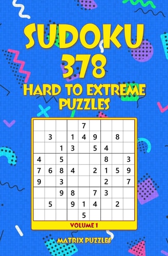 Sudoku 378 Hard to Extreme Puzzles