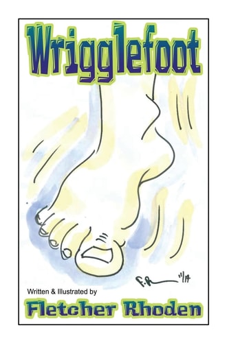 Wrigglefoot A Lesson of Restless Legs Syndrome for Kids and Their Parents