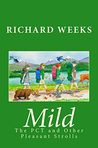 Mild The PCT and Other Pleasant Strolls