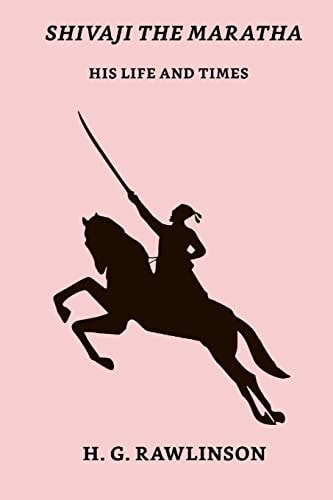 Shivaji The Maratha His Life And Times