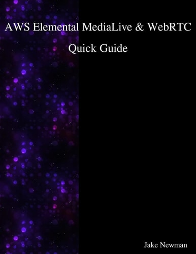 AWS Elemental MediaLive and WebRTC Quick Guide