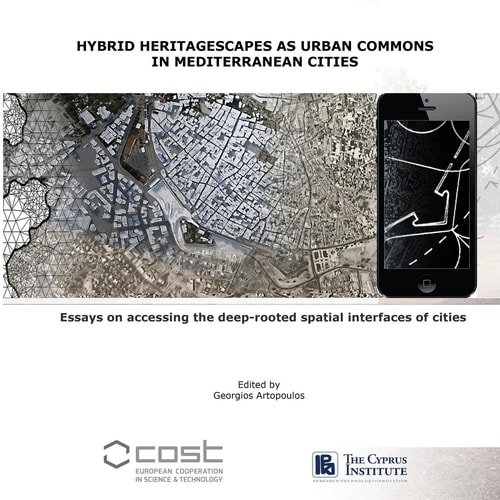 Hybrid Heritagescapes As Urban Commons in Mediterranean Cities Accessing the Deep-Rooted Spatial Interfaces of Cities
