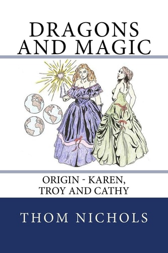 Origin - Karen, Troy and Cathy Dragons and Magic