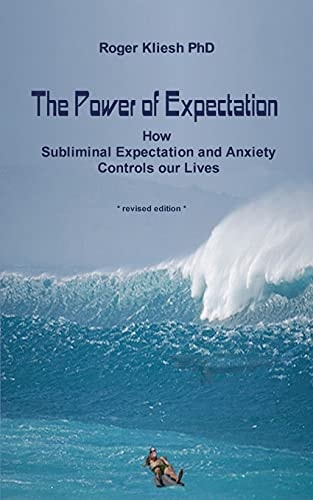 The Power of Expectation How Subliminal Expectation Controls Our Lives