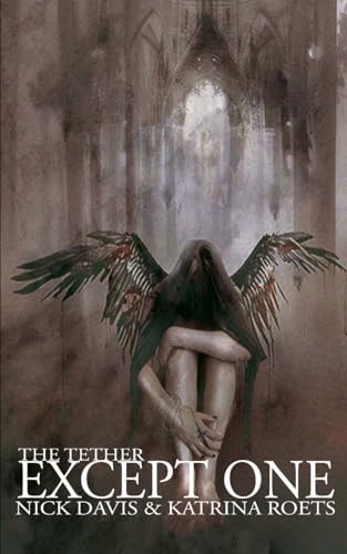The Tether: Except One The Tether Saga Book Two