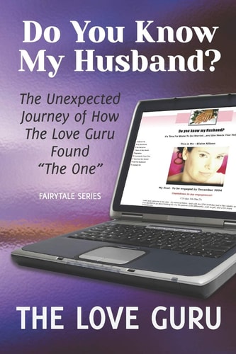 Do You Know My Husband? The Unexpected Journey of How The Love Guru Found "The One"