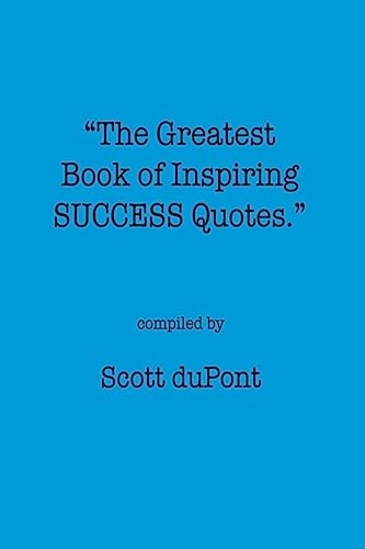 The Greatest Book of Inspiring SUCCESS Quotes