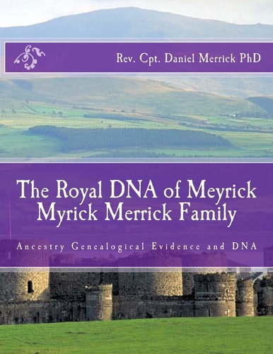 The Royal DNA of Meyrick Myrick Merrick Family Ancestry Genealogical Evidence and DNA