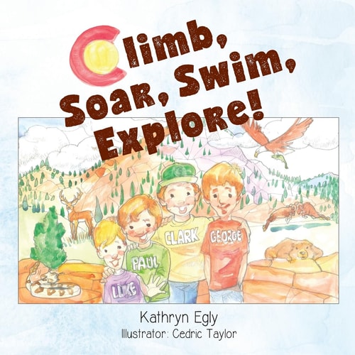 Climb, Soar, Swim, Explore! A Pike's Peak Mountain Adventure