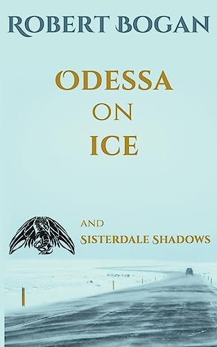 Odessa on Ice and Sisterdale Shadows Buck Duran Mysteries