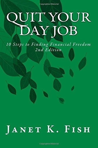 Quit Your Day Job - 2nd Edition 10 Steps to Finding Financial Freedom