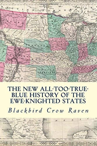 The New All-Too-True Blue History of the Ewe-Knigted States