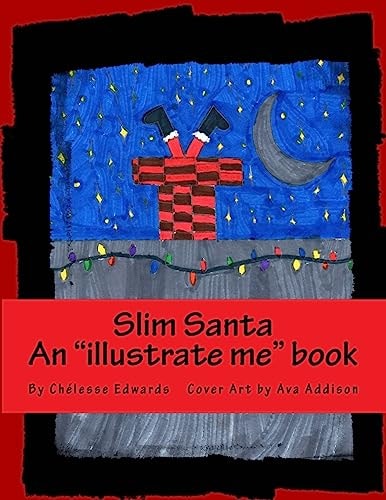 Slim Santa An Illustrate Me Book. Where You Are the Illustrator
