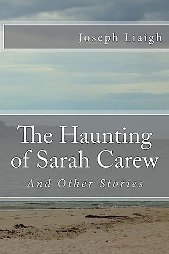 The Haunting of Sarah Carew and Other Stories
