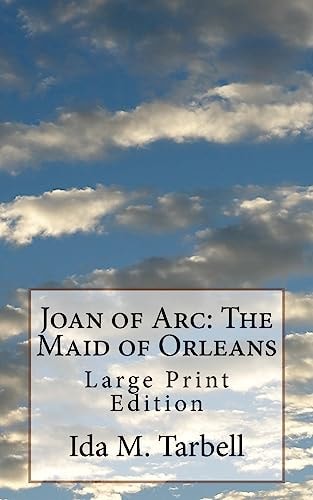 Joan of Arc The Maid of Orleans: Large Print Edition