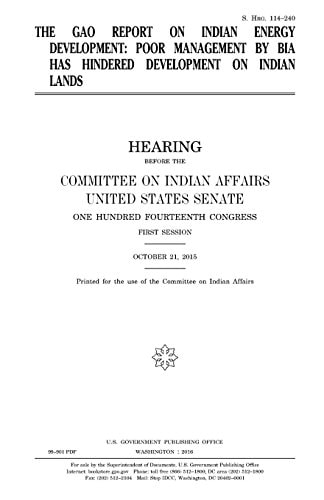 The GAO Report on Indian Energy Development Poor Management by BIA Has Hindered Development on Indian Lands