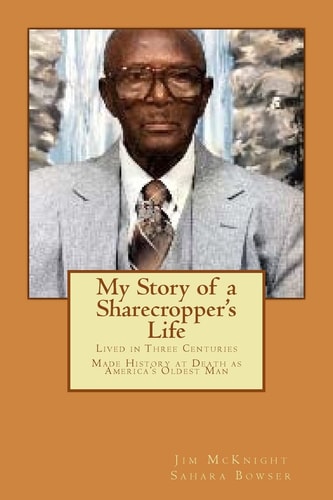 My Story of a Sharecropper's Life Wille Holliday Sr Lived in Three Centuries