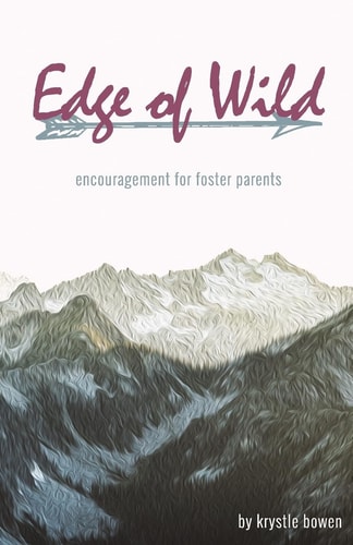 Edge of Wild Encouragement for Foster Parents