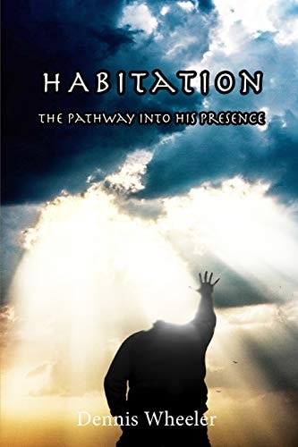 Habitation The Pathway Into His Presence
