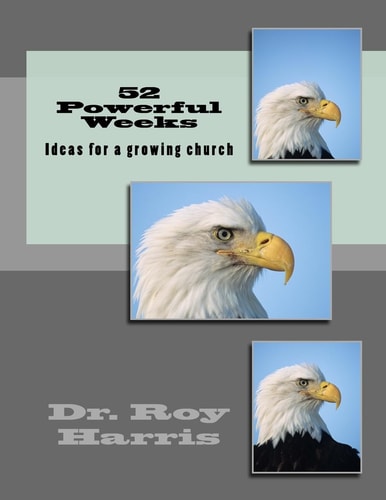 52 Powerful Weeks A Solid Year of Ideas to Make Your Church Hum.