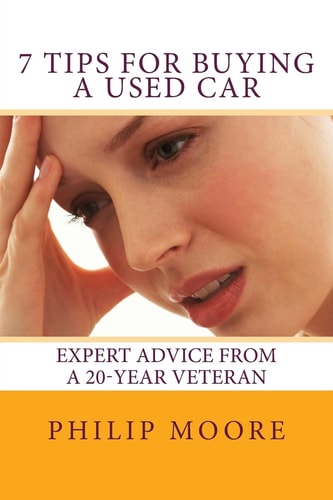 7 Tips for Buying a Used Car Expert Advice from a 20-year Veteran