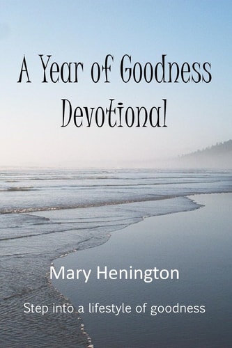 A Year Or Goodness Devotional Step Into A Lifestyle Of Goodness